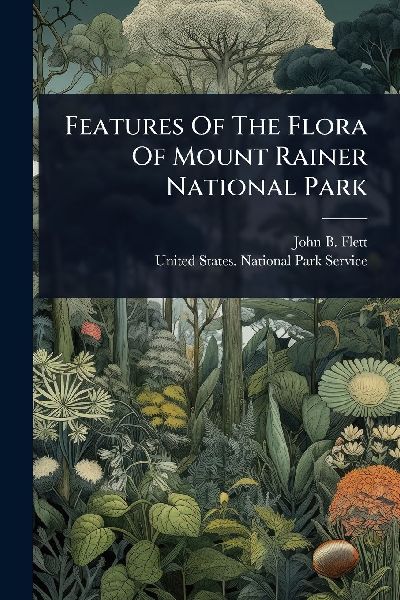 Features Of The Flora Of Mount Rainer National Park