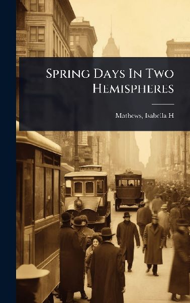 Spring Days In Two Hemispheres