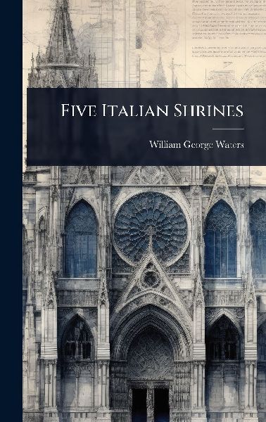 Five Italian Shrines