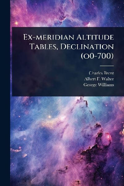 Ex-meridian Altitude Tables, Declination (o0-700)