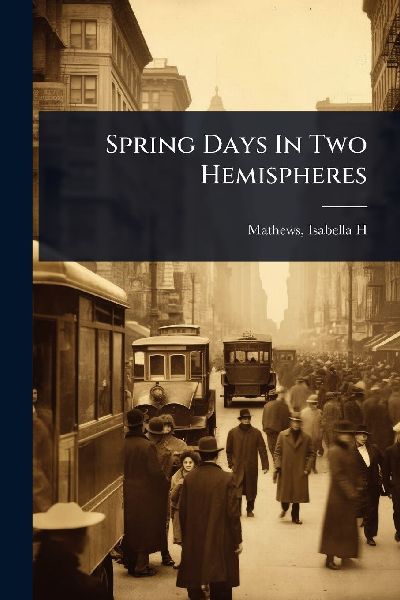 Spring Days In Two Hemispheres