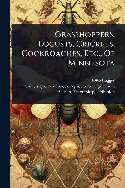 Grasshoppers, Locusts, Crickets, Cockroaches, Etc., Of Minnesota