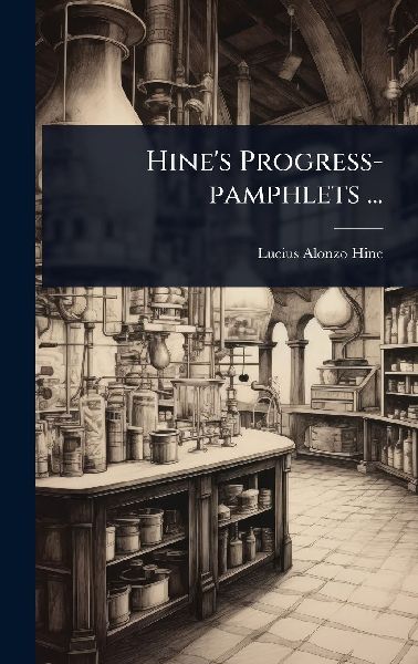 Hine's Progress-pamphlets ...