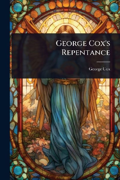 George Coxs Repentance
