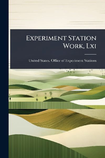 Experiment Station Work, Lxi