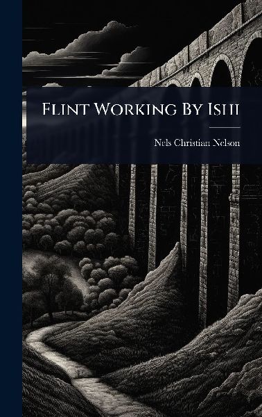 Flint Working By Ishi
