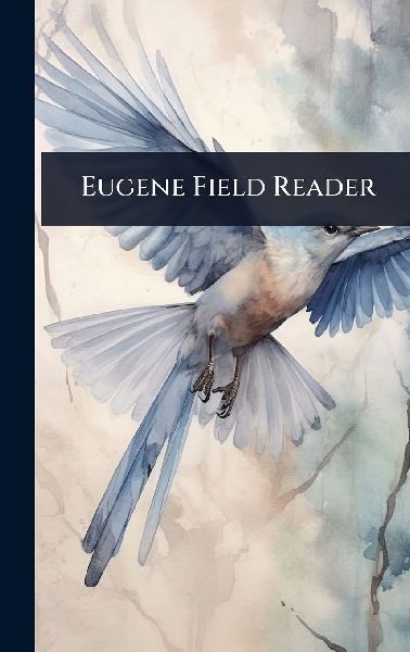 Eugene Field Reader