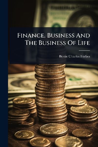 Finance, Business And The Business Of Life