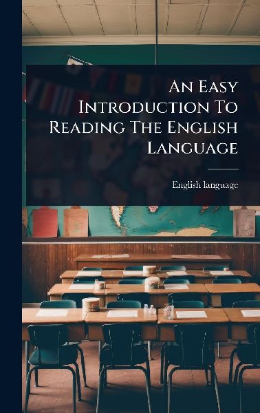 An Easy Introduction To Reading The English Language