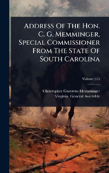 Address Of The Hon. C. G. Memminger, Special Commissioner From The State Of South Carolina