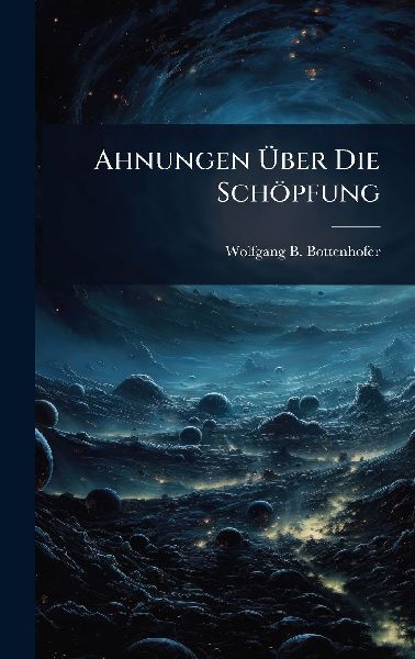 Ahnungen Ã&#156;ber Die Schöpfung