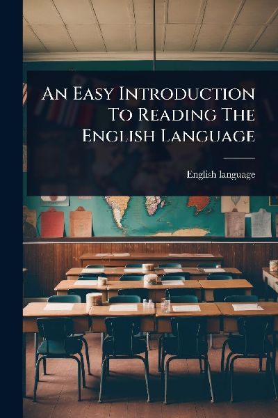 An Easy Introduction To Reading The English Language