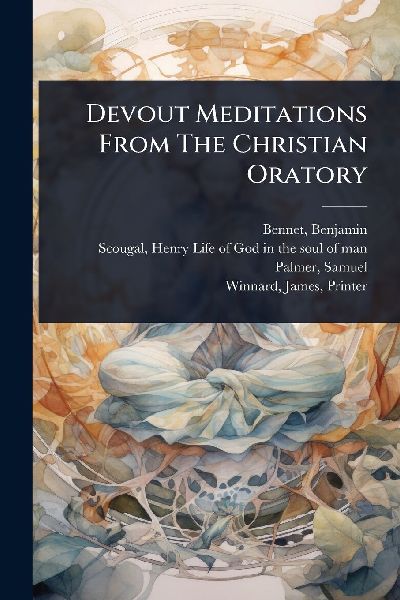 Devout Meditations From The Christian Oratory