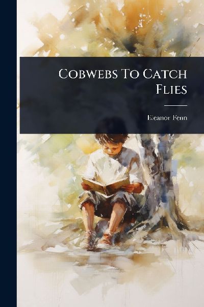 Cobwebs To Catch Flies