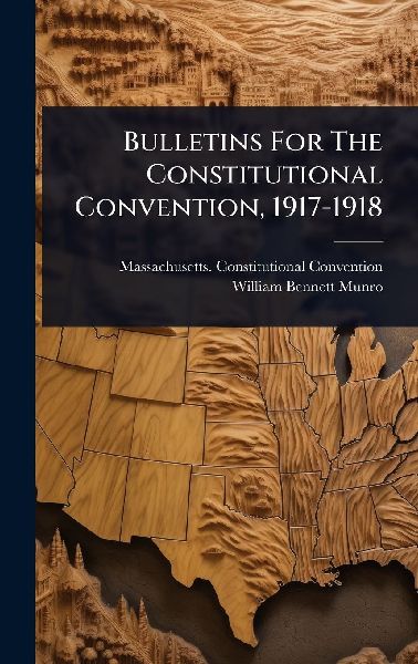 Bulletins For The Constitutional Convention, 1917-1918