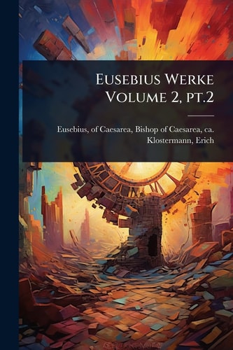 Eusebius Werke Volume 2, pt.2
