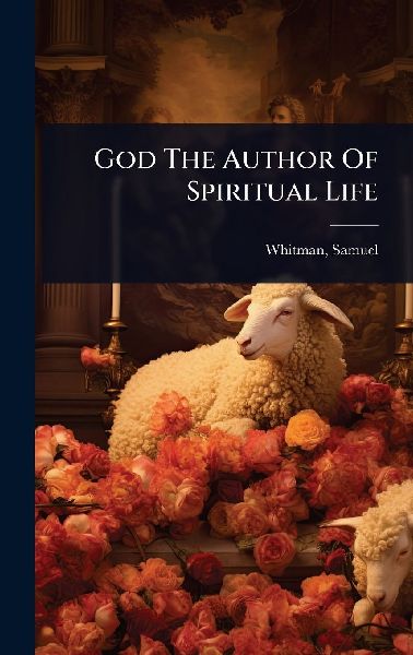 God The Author Of Spiritual Life