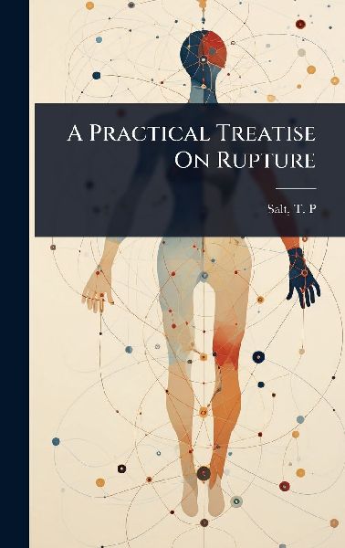 A Practical Treatise On Rupture