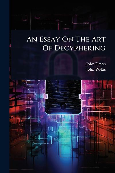 An Essay On The Art Of Decyphering