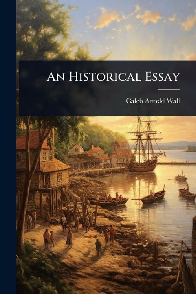 An Historical Essay