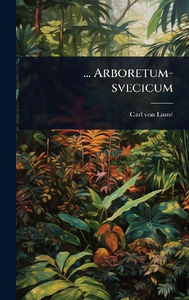 ... Arboretum-svecicum