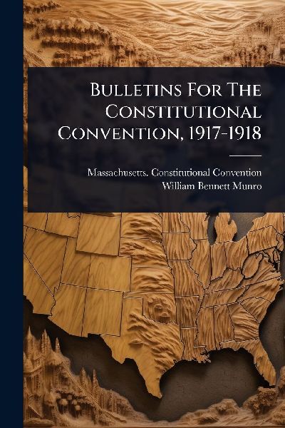 Bulletins For The Constitutional Convention, 1917-1918