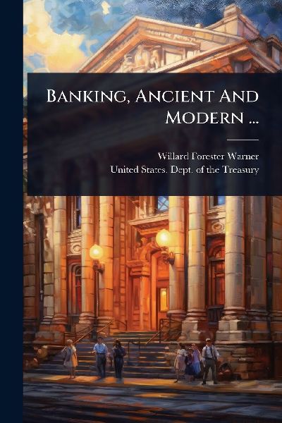 Banking, Ancient And Modern ...