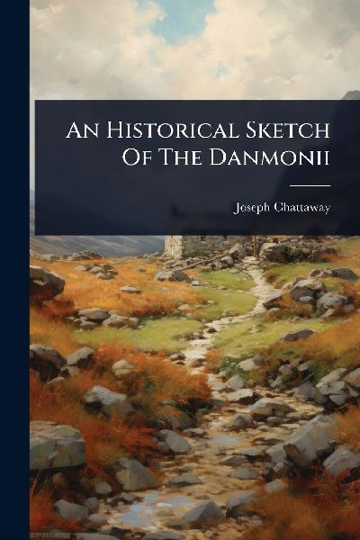 An Historical Sketch Of The Danmonii