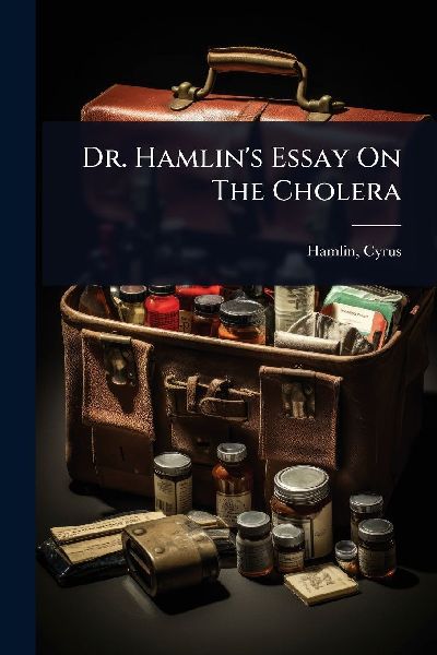 Dr. Hamlins Essay On The Cholera