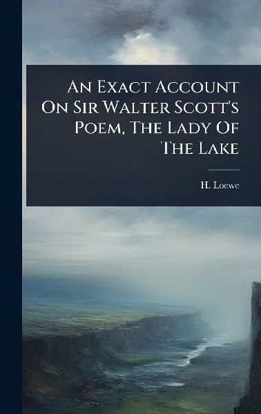 An Exact Account On Sir Walter Scotts Poem, The Lady Of The Lake