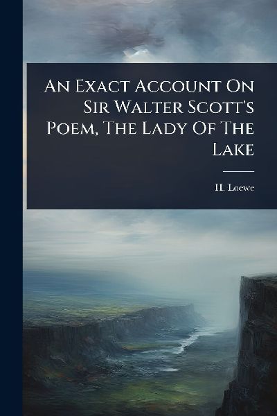 An Exact Account On Sir Walter Scotts Poem, The Lady Of The Lake