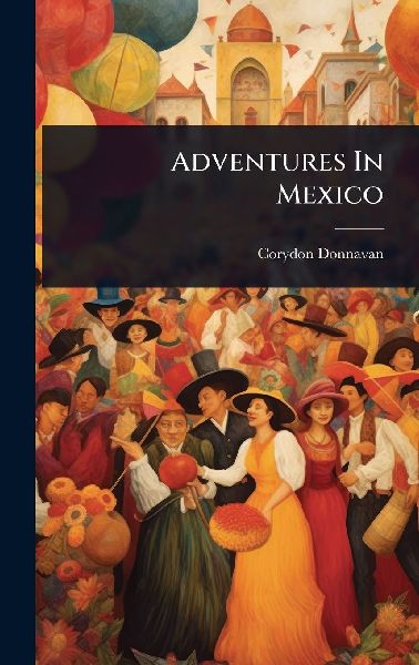 Adventures In Mexico