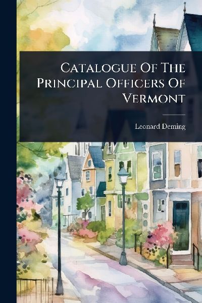 Catalogue Of The Principal Officers Of Vermont