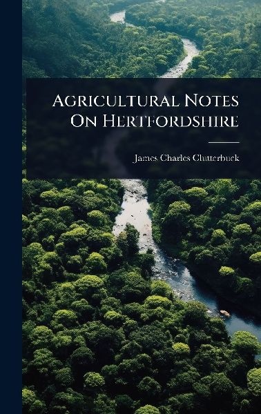 Agricultural Notes On Hertfordshire