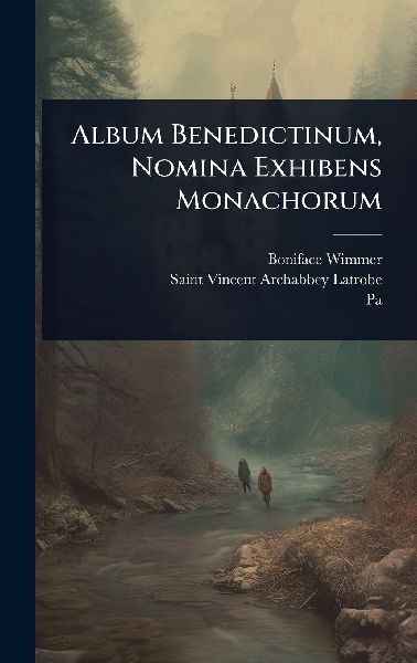Album Benedictinum, Nomina Exhibens Monachorum