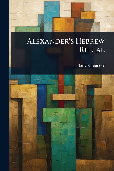 Alexanders Hebrew Ritual