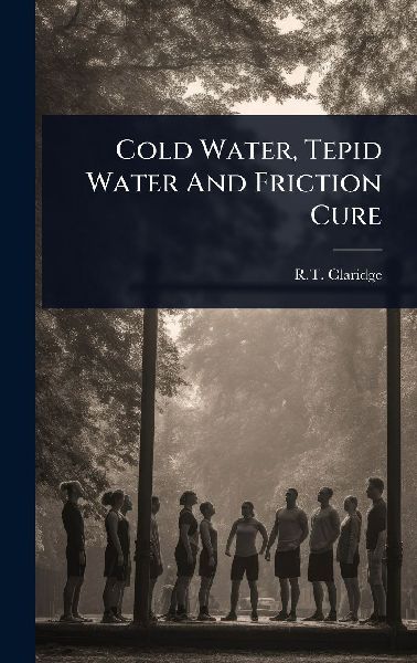 Cold Water, Tepid Water And Friction Cure