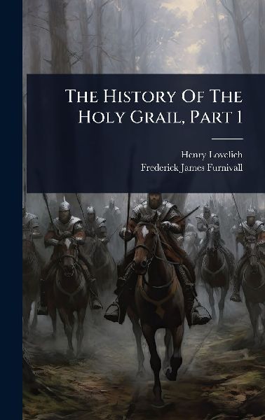 The History Of The Holy Grail, Part 1