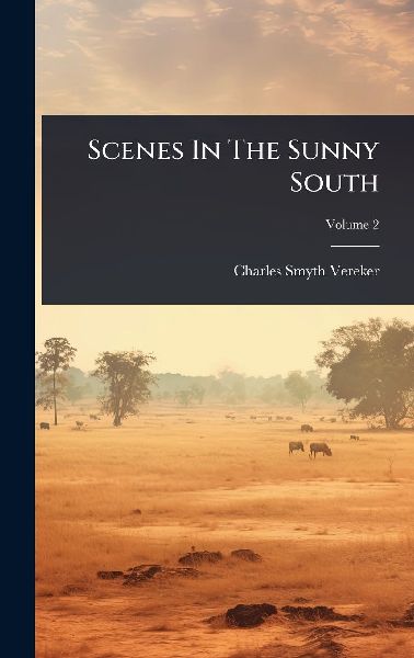 Scenes In The Sunny South