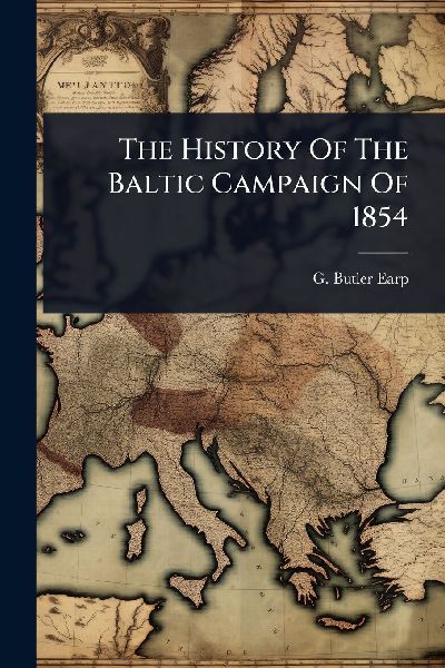 The History Of The Baltic Campaign Of 1854