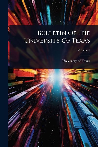 Bulletin Of The University Of Texas