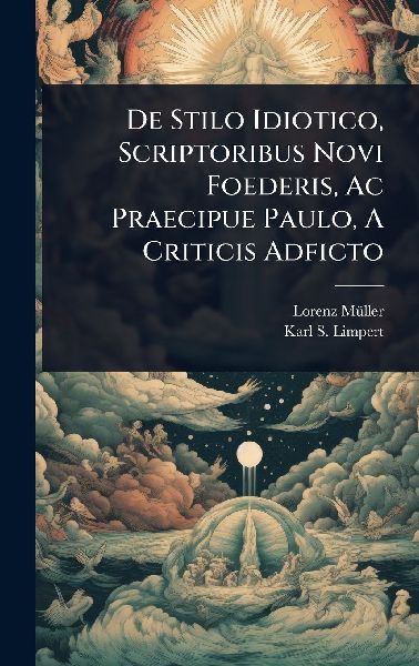 De Stilo Idiotico, Scriptoribus Novi Foederis, Ac Praecipue Paulo, A Criticis Adficto