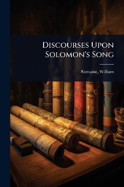 Discourses Upon Solomon's Song