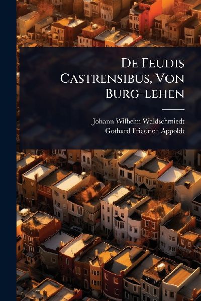 De Feudis Castrensibus, Von Burg-lehen