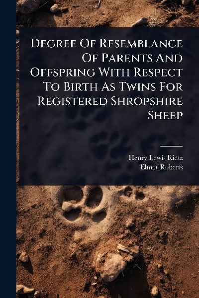 Degree Of Resemblance Of Parents And Offspring With Respect To Birth As Twins For Registered Shropshire Sheep