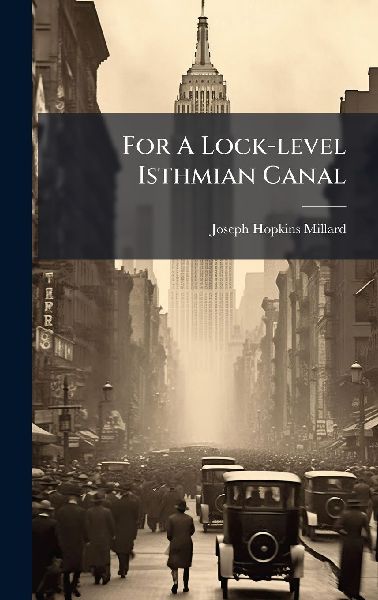 For A Lock-level Isthmian Canal