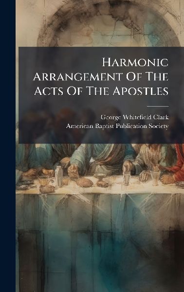 Harmonic Arrangement Of The Acts Of The Apostles