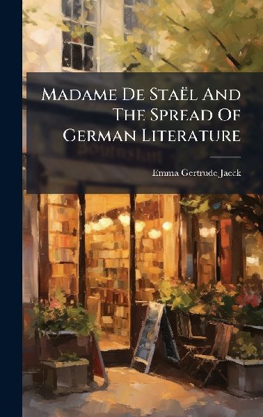 Madame De Staël And The Spread Of German Literature