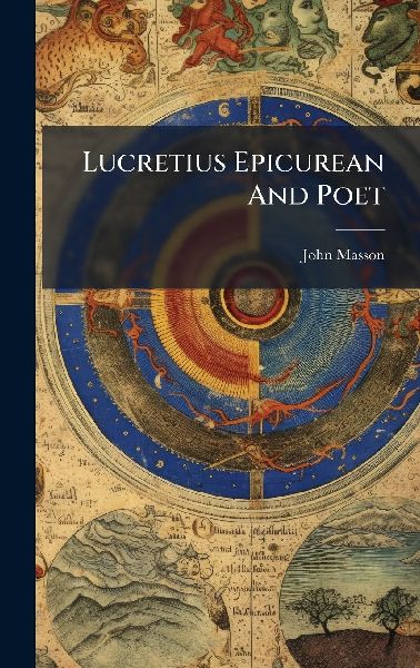 Lucretius Epicurean And Poet