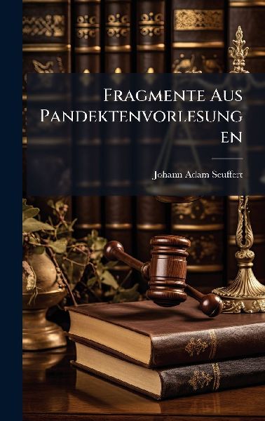 Fragmente Aus Pandektenvorlesungen